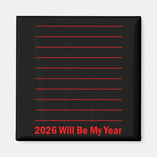 Imán 2026 Will Be My Year Funny Humor New Year Quote Me (Frente)