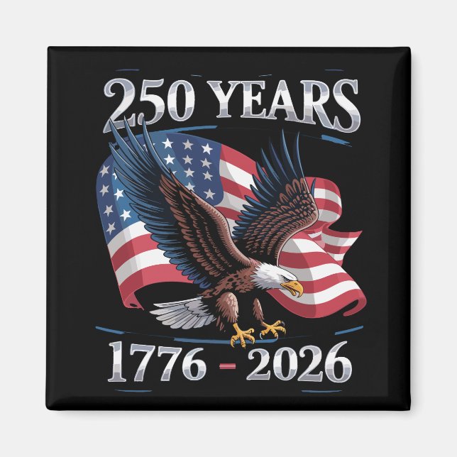Imán 250 Years 4th Of July Eagle USA Flag 1776 2026 (Frente)