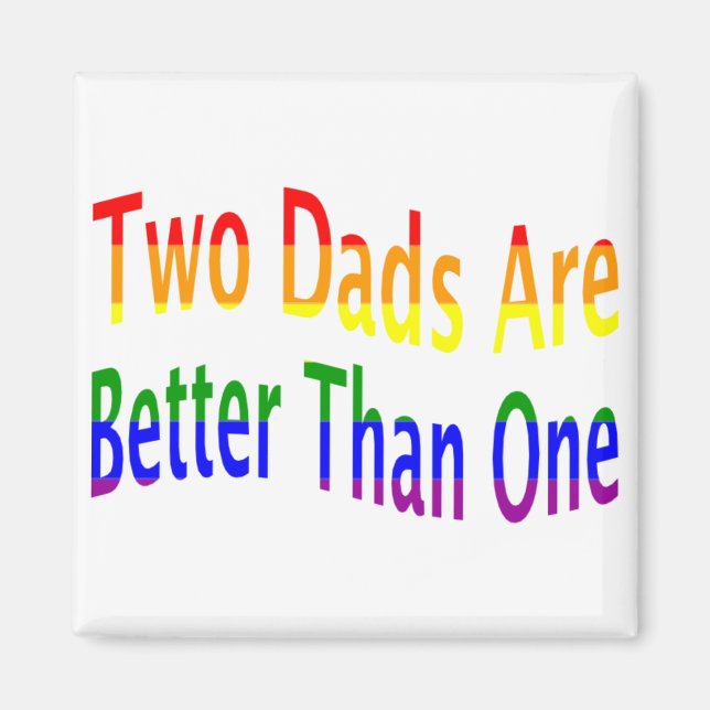 Imán 2 Dads Are Better (arco iris) (Frente)