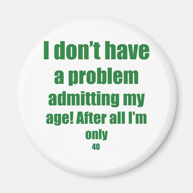 Imán 40 Admitir mi edad (Frente)