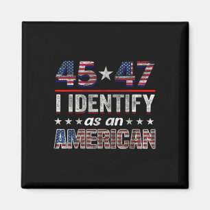 Imán 45 47 Me Identifico Como Un Tee De Bandera Trump E