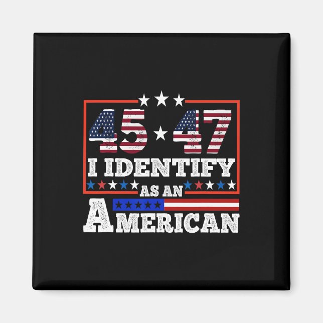 Imán 45 47 Me Identifico Como Un Trump Estadounidense 2 (Frente)
