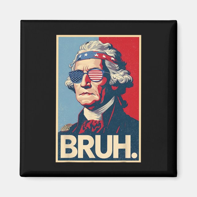 Imán 4 De Julio De 2025 George Washington Bruh. Meme Pa (Frente)