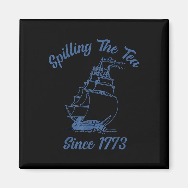 Imán 4 De Julio Derramando El Té Desde 1773 Divertido R (Frente)