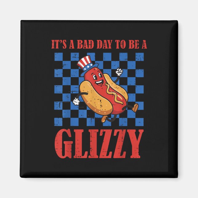 Imán 4 De Julio Hotdog Bad Day To Be Glizzy Funny Men (Frente)