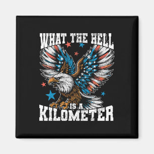 Imán 4 De Julio Lo Que El Infierno Es Un Kilómetro Geor