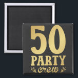 Imán 50 Party Crew 50th Birthday Square<br><div class="desc">50 Party Crew 50th Birthday Group Friends Family design Gift Square Magnet Classic Collection.</div>