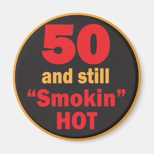 Imán 50 y aún ahumado caliente   50.º cumpleaños