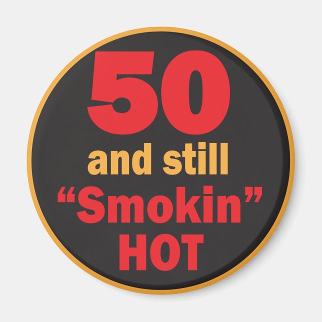 Imán 50 y aún ahumado caliente | 50.º cumpleaños (Frente)