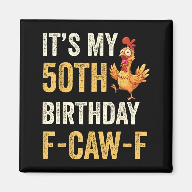 Imán 50th Birthday Funny F-caw-f Chicken Rooster Crow F (Frente)