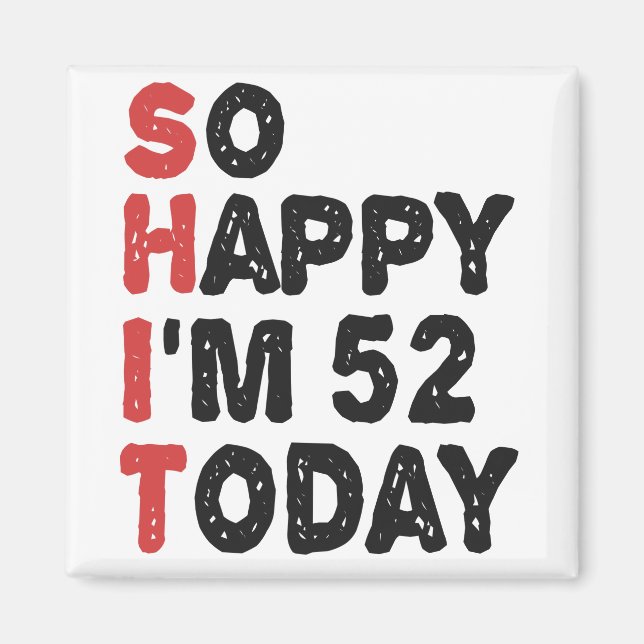 Imán 52º cumpleaños tan feliz que hoy tengo 52 años, re (Frente)