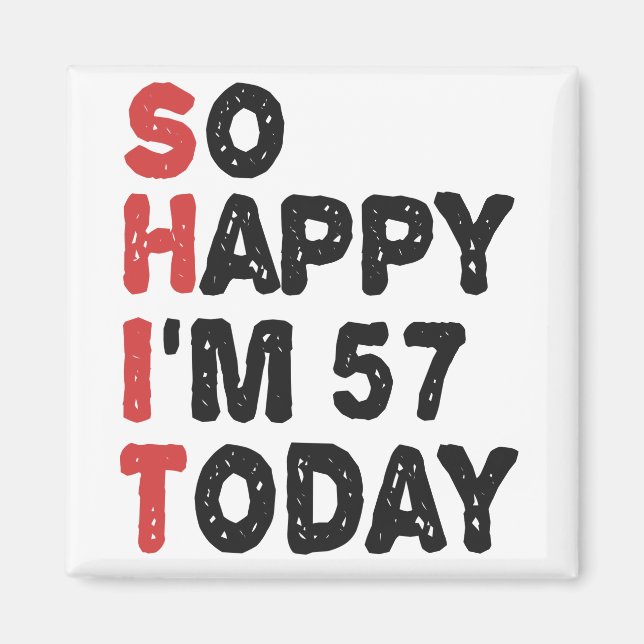 Imán 57 Aniversario tan feliz que hoy tengo 57 años reg (Frente)