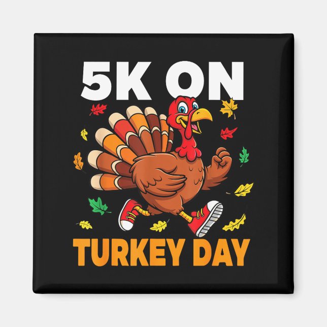 Imán 5k On Turkey Day Funny Running Thanksgiving Turkey (Frente)