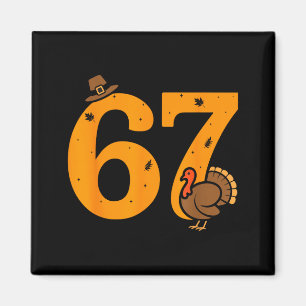 Imán 67 Acción de Gracias Pavo Divertido 67 Meme Día de