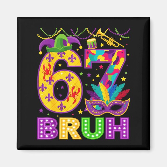 Imán 67 Bruh Mardi Gras Funny Carnival 67 Meme Gen Alph (Frente)