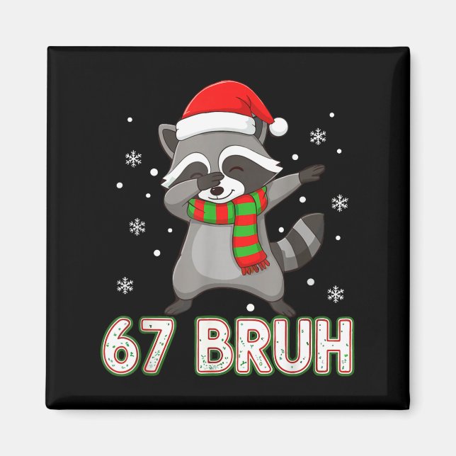 Imán 67 Bruh Six Seven Meme Raccoon Christmas Kids Boys (Frente)