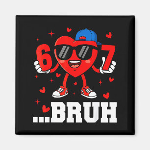 Imán 67 Corazón Bruh Divertido Seis Siete Meme San Vale