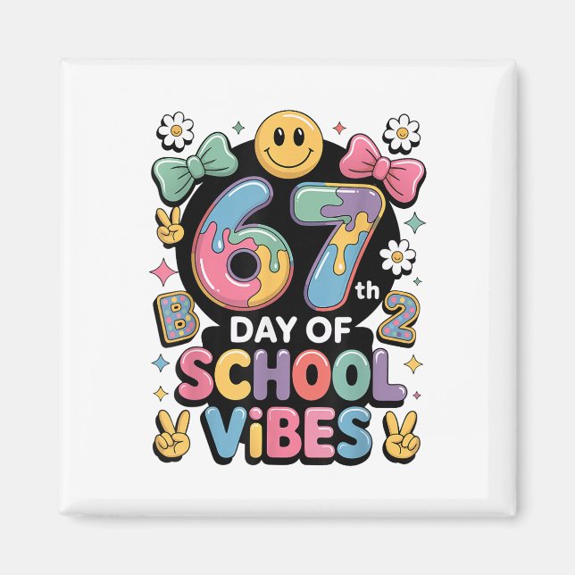 Imán 67 Days Of School Meme100th Day Of School Vibes Pi (Frente)