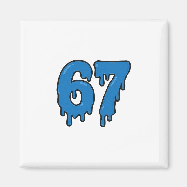 Imán 67 Drip Melt Six Seven Meme Alpha Gen Slang Funny  (Frente)