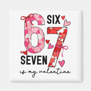 Imán 67 es mi San Valentín divertido meme seis siete Sa