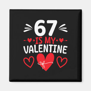 Imán 67 Es Mi San Valentín Divertido Seis Siete Corazón