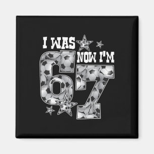 Imán 67 Fútbol Seis Siete Meme Cumpleaños de 7 Años Era