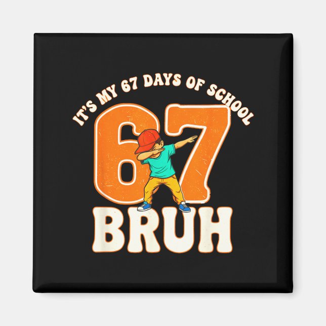 Imán 67 Meme 6 7 Números Dabbing Bruh Son Mis 67 Días O (Frente)