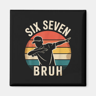 Imán 67 Meme 6 7 Números Dabbing Seis Siete Bruh Divert