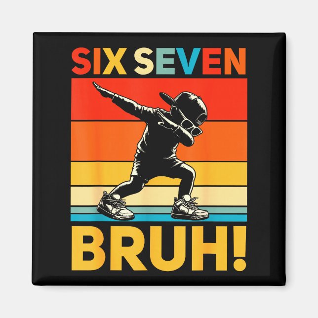 Imán 67 Meme 6 7 Números Dabbing Seis Siete Bruh Divert (Frente)