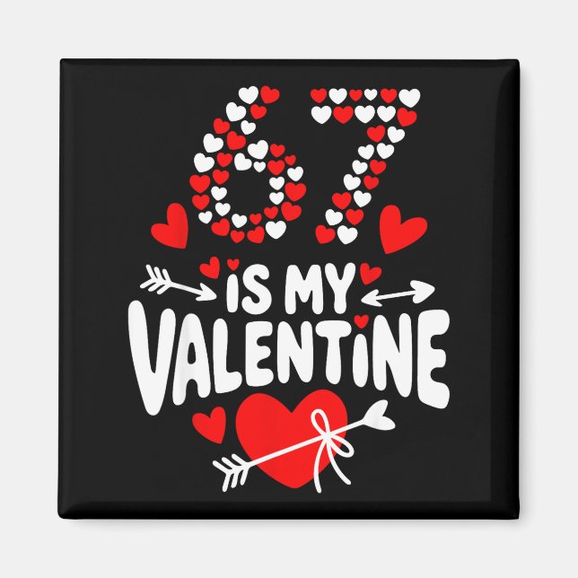 Imán 67 Meme del Día de San Valentín Cumpleaños 67 6 7  (Frente)
