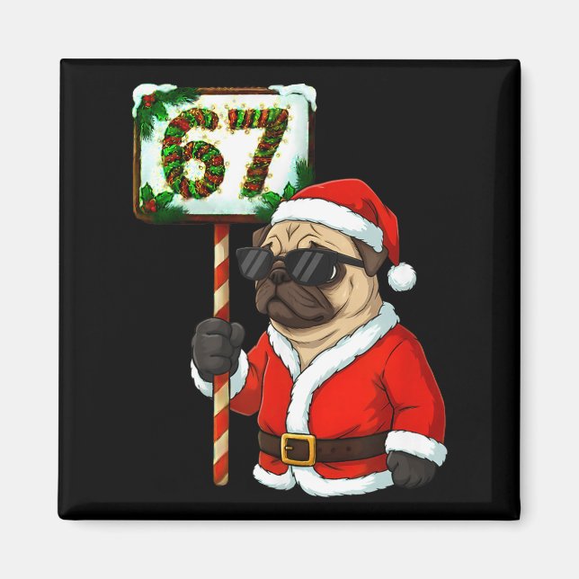 Imán 67 Meme Funny Six Seven Christmas Pug Dog Lover  (Frente)
