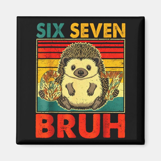 Imán 67 Meme Hedgehog Funny Six Seven Bruh Hedgehog For (Frente)