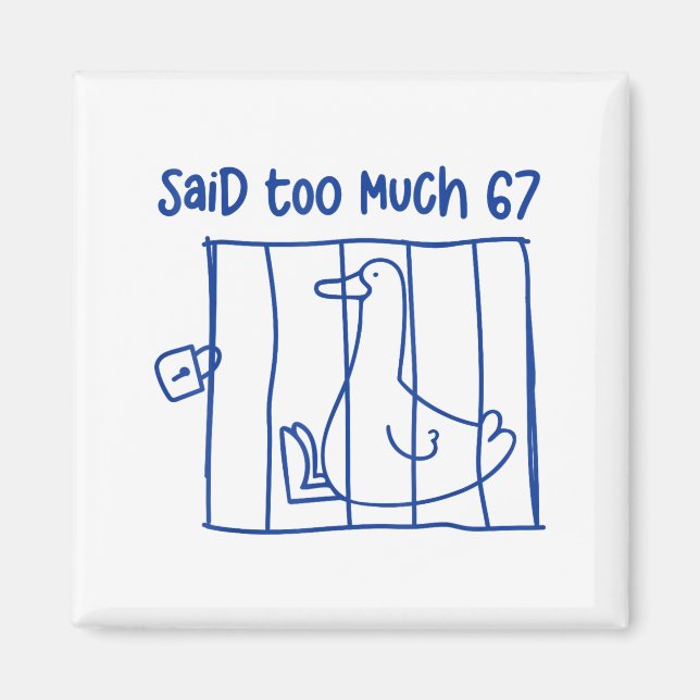 Imán 67 Meme Silly Goose 6-7 Funny Six Seven Said Too M (Frente)