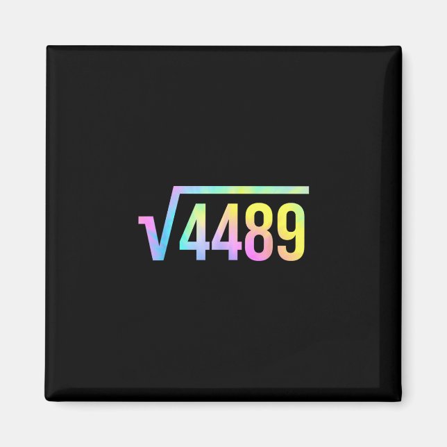 Imán 67 Meme Slang Tie Dye Funny Square Root 4489 Math  (Frente)