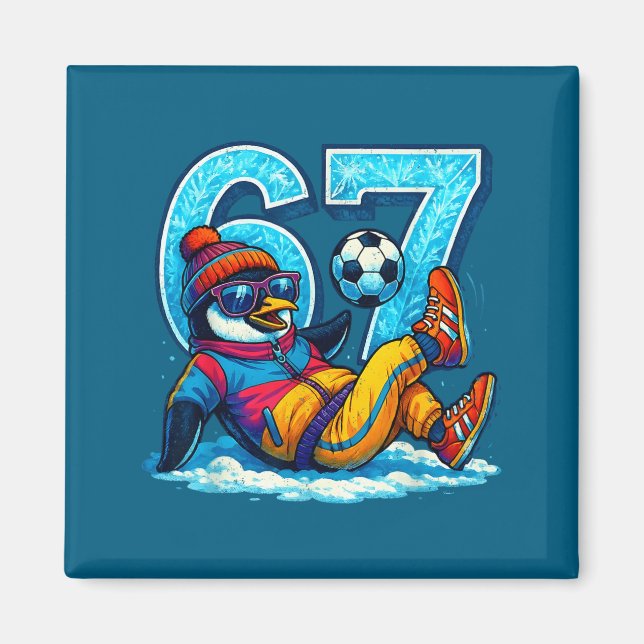 Imán 67 Penguin Soccer Funny Winter Meme Gift  (Frente)