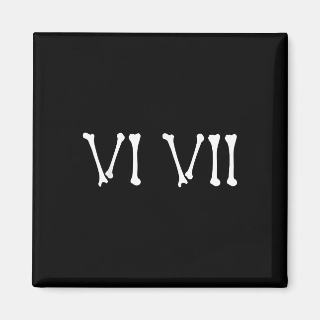 Imán 67 Roman Numerals Vi Vii Funny Skeleton Halloween  (Frente)