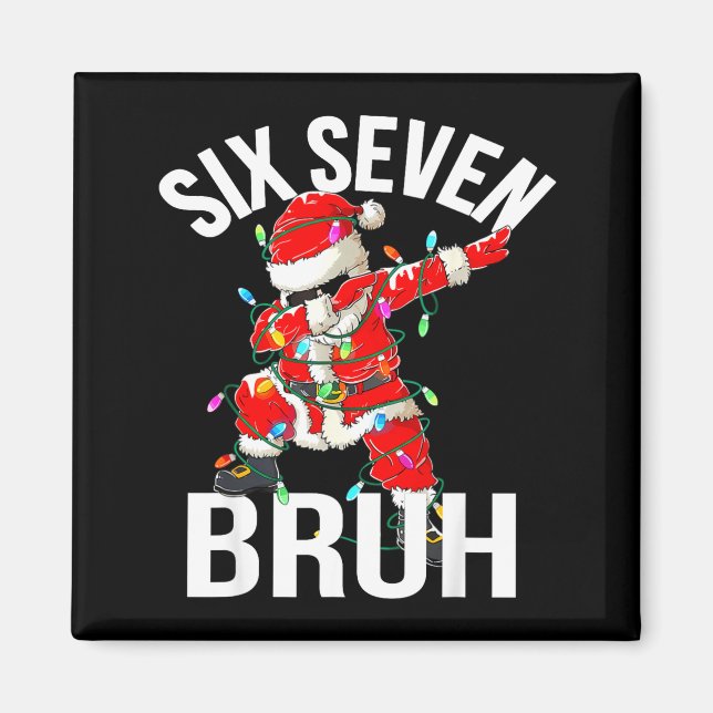 Imán 67 Seis Siete Bruh Divertida Navidad 6 7 Meme Chic (Frente)