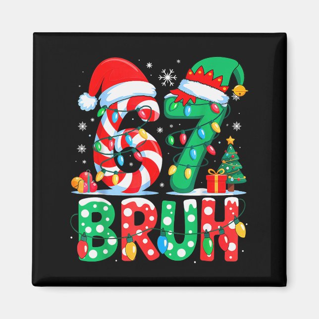 Imán 67 Seis Siete Bruh Divertida Navidad 6 7 Meme Homb (Frente)