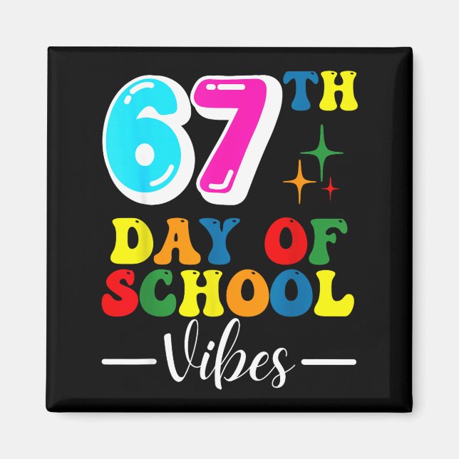 Imán 67th Day Of School Vibes 100 Days Of School Teache (Frente)