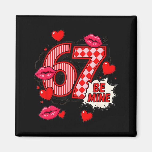 Imán 6 7 Be Mine Valentine’s Day Shirt Cute Six Seven M (Frente)
