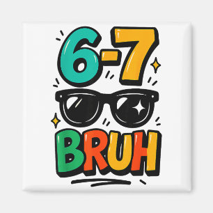 Imán 6 7 Divertido Bruh Meme Humor Seis Siete 67 Niños