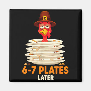 Imán 6-7 Platos Más Tarde 67 Meme Día de Acción de Grac
