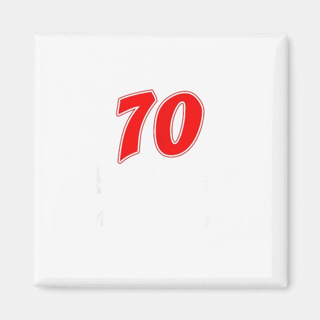 Imán 70 Is The New What Was I Saying Funny 70th Birthda (Frente)