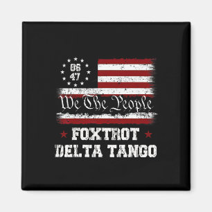 Imán 8647 Anti Trump Foxtrots Deltas Tangos Impugnar 47