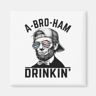Imán A-bro-ham Drinkin American Funny 4 De Julio Abe L