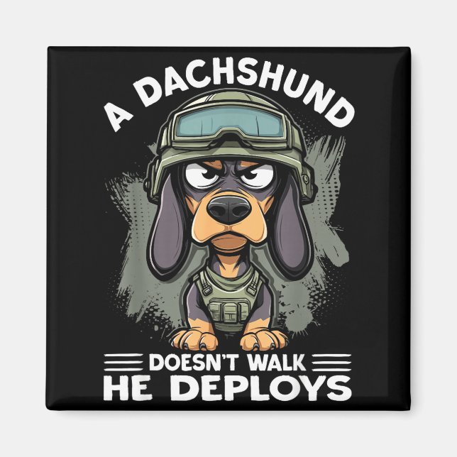 Imán A Dachshund Doesn’t Walk He Deploys _ Wiener Dog  (Frente)