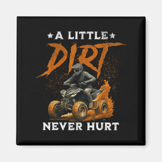 Imán A little dirt hurt funny quad 4 wheelers atv ridin