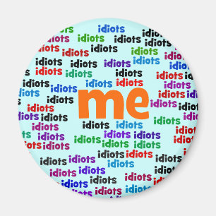 Imán A un grupo de idiotas me rodeo totalmente