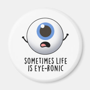 Imán A Veces, La Vida Es Un Pun De Ojo Divertido Y Ojo