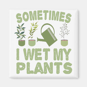 Imán A Veces Mojo Mis Plantas Divertido Gardening Intro